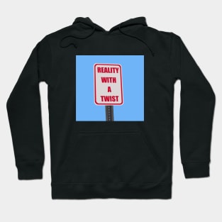 REALITY WITH A TWIST Hoodie